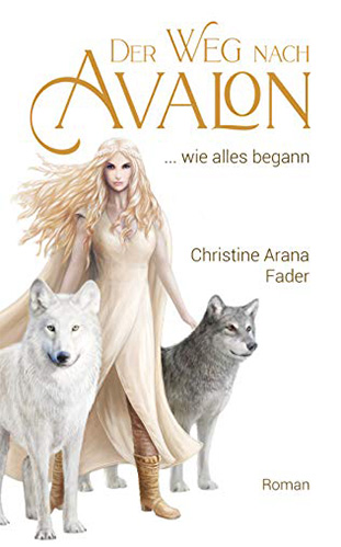 Der Weg nach Avalon - Christine ARANA Fader