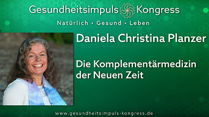 Die Komplementärmedizin der Neuen Zeit - Daniela Christina Planzer